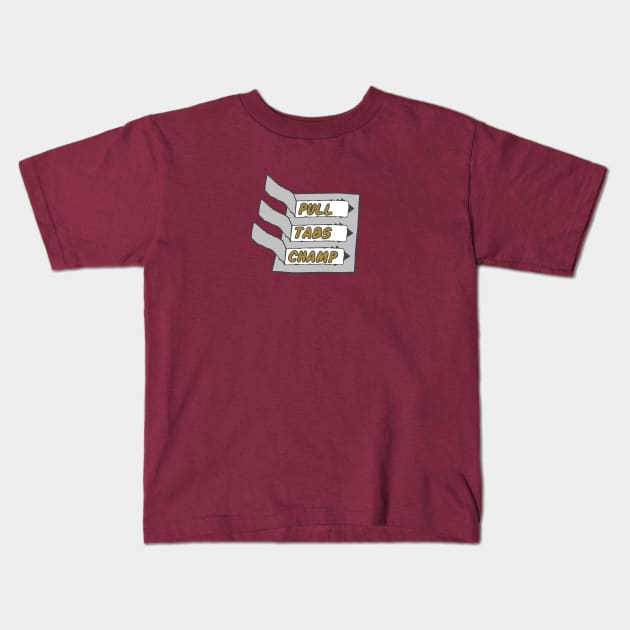 pull tabs champ Kids T-Shirt by J31Designs